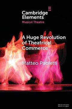 portada A Huge Revolution of Theatrical Commerce: Walter Mocchi and the Italian Musical Theatre Business in South America (Elements in Musical Theatre) (en Inglés)