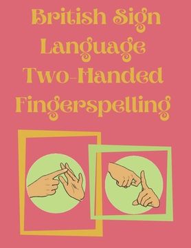 portada British Sign Language Two-Handed Fingerspelling (en Inglés)