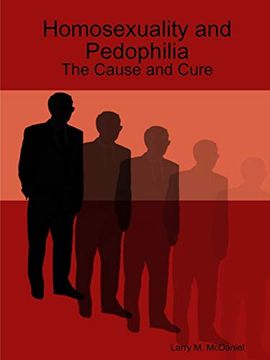 portada Homosexuality and Pedophilia: The Cause and Cure (en Inglés)