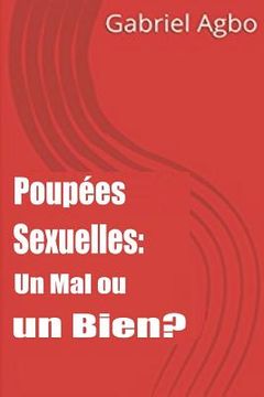 portada Poupées Sexuelles: Un Mal ou un Bien? (in French)