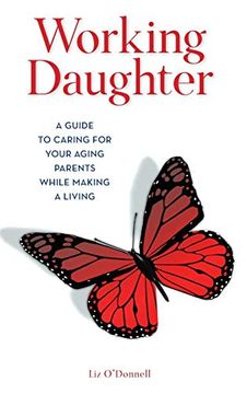 portada Working Daughter: A Guide to Caring for Your Aging Parents While Making a Living (in English)