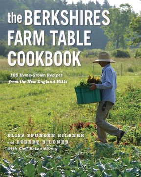 portada The Berkshires Farm Table Cookbook: 125 Homegrown Recipes from the Hills of New England (en Inglés)