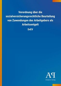 portada Verordnung Über die Sozialversicherungsrechtliche Beurteilung von Zuwendungen des Arbeitgebers als Arbeitsentgelt: Svev (en Alemán)