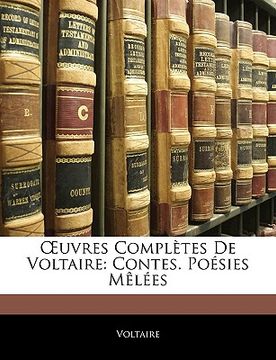 portada OEuvres Complètes De Voltaire: Contes. Poésies Mêlées (en Francés)