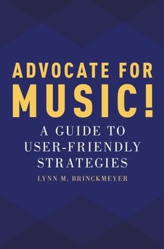 portada Advocate for Music!: A Guide to User-Friendly Strategies