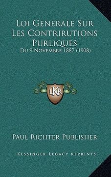 portada Loi Generale Sur Les Contrirutions Purliques: Du 9 Novembre 1887 (1908) (in French)