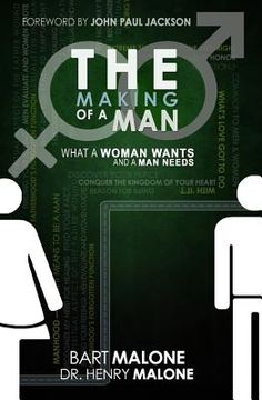 portada the making of a man: what a woman wants and a man needs (in English)