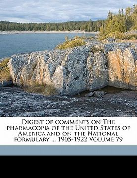 portada digest of comments on the pharmacopia of the united states of america and on the national formulary ... 1905-1922 volume 79 (en Inglés)