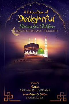 portada A Collection of Delightful Stories for Children: Based on Islamic thought (en Inglés)