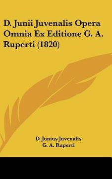 portada D. Junii Juvenalis Opera Omnia Ex Editione G. A. Ruperti (1820) (in Latin)