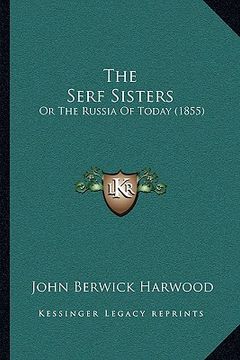 portada the serf sisters: or the russia of today (1855) (en Inglés)