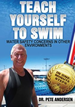 portada Teach Yourself To Swim Water Safety Concerns In Other Environments: In One Minute Steps: Volume 8