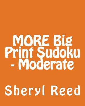 portada MORE Big Print Sudoku - Moderate: Large Grid Sudoku Puzzles (en Inglés)