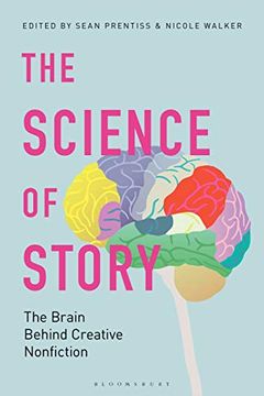 portada The Science of Story: The Brain Behind Creative Nonfiction (in English)