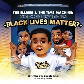 portada The Ellises & the Time Machine: Why do we Have to say "Black Lives Matter? "B (en Inglés)