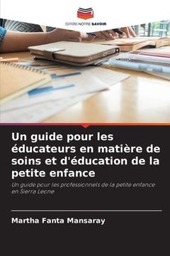 portada Un guide pour les éducateurs en matière de soins et d'éducation de la petite enfance (en Francés)