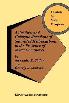 portada activation and catalytic reactions of saturated hydrocarbons in the presence of metal complexes (en Inglés)