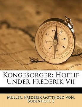 portada Kongesorger: Hoflif Under Frederik VII (en Danés)