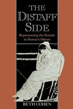 portada The Distaff Side: Representing the Female in Homer's Odyssey (en Inglés)