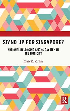 portada Stand up for Singapore? National Belonging Among gay men in the Lion City (en Inglés)