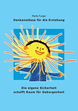 portada Die Eigene Sicherheit Schafft Raum für Geborgenheit: Denkanstösse für die Erziehung (en Alemán)