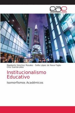 portada Institucionalismo Educativo: Isomorfismos Académicos