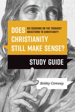 portada Does Christianity Still Make Sense? Study Guide: Six Sessions on the Toughest Objections to Christianity (en Inglés)