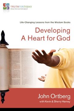 portada Developing a Heart for God: Life-Changing Stories From the Wisdom Books (Truth for Today: From the old Testament) (en Inglés)