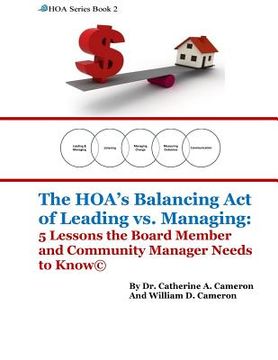 portada The HOA's Balancing Act of Leading vs. Managing: 5 Lessons the Board Member and Community Manager Needs to Know (in English)