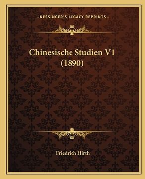 portada Chinesische Studien V1 (1890) (en Alemán)