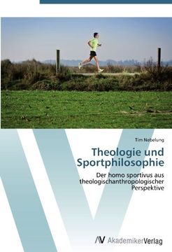 portada Theologie und Sportphilosophie: Der homo sportivus aus theologischanthropologischer  Perspektive