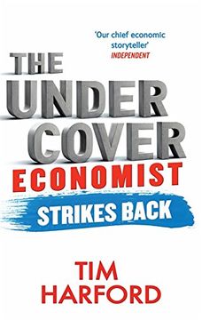portada The Undercover Economist Strikes Back: How to Run or Ruin an Economy (Abacus)