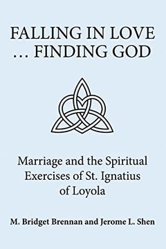 portada Falling in Love … Finding God: Marriage and the Spiritual Exercises of st. Ignatius of Loyola (en Inglés)
