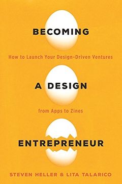 portada Becoming a Design Entrepreneur: How to Launch Your Design-Driven Ventures from Apps to Zines