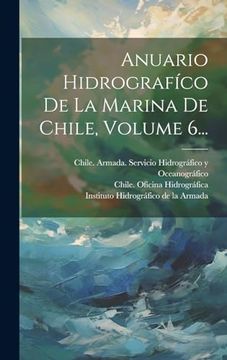 portada Anuario Hidrografíco de la Marina de Chile, Volume 6.