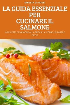 portada La Guida Essenziale Per Cucinare Il Salmone (en Italiano)