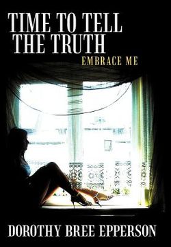 portada time to tell the truth: embrace me (en Inglés)