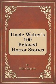 portada Uncle Walter's 100 Beloved Horror Stories