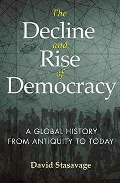 portada Decline and Rise of Democracy: A Global History From Antiquity to Today (The Princeton Economic History of the Western World) (en Inglés)