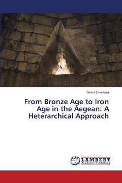 portada From Bronze Age to Iron Age in the Aegean: A Heterarchical Approach