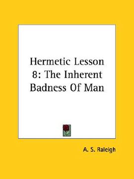portada hermetic lesson 8: the inherent badness of man (in English)