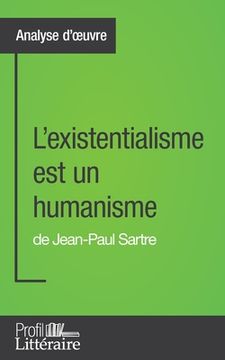 portada L'existentialisme est un humanisme de Jean-Paul Sartre (Analyse approfondie): Approfondissez votre lecture des romans classiques et modernes avec Prof (in French)