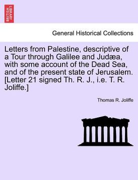 portada letters from palestine, descriptive of a tour through galilee and judaea, with some account of the dead sea, and of the present state of jerusalem. [l (in English)