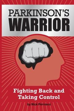portada Parkinson's Warrior: Fighting Back and Taking Control (en Inglés)