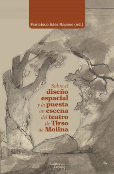 portada Sobre el Diseño Espacial y la Puesta en Escena del Teatro de Tirso de Molina (in Spanish)