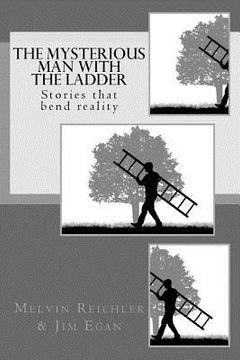 portada The Mysterious Man with the Ladder: Stories that bend reality (en Inglés)