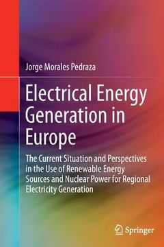 portada Electrical Energy Generation in Europe: The Current Situation and Perspectives in the Use of Renewable Energy Sources and Nuclear Power for Regional E (in English)