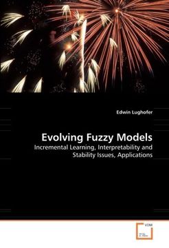 portada Evolving Fuzzy Models: Incremental Learning, Interpretability and Stability Issues, Applications