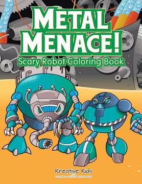 portada Metal Menace! Scary Robot Coloring Book (in English)