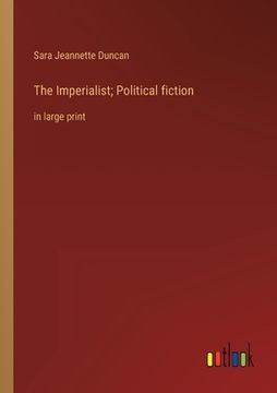 portada The Imperialist; Political fiction: in large print (en Inglés)
